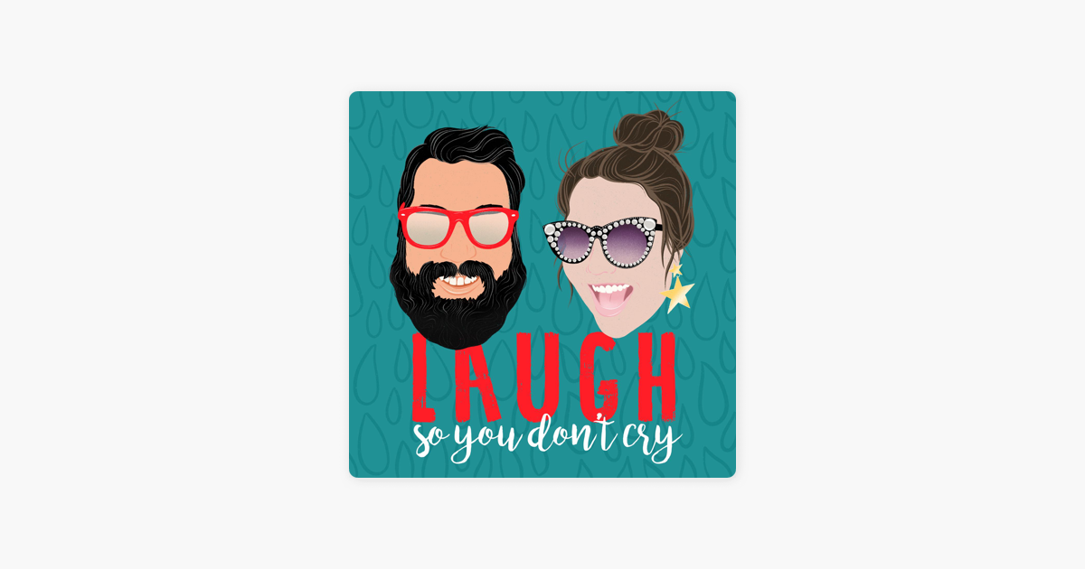‎laugh So You Don T Cry On Apple Podcasts