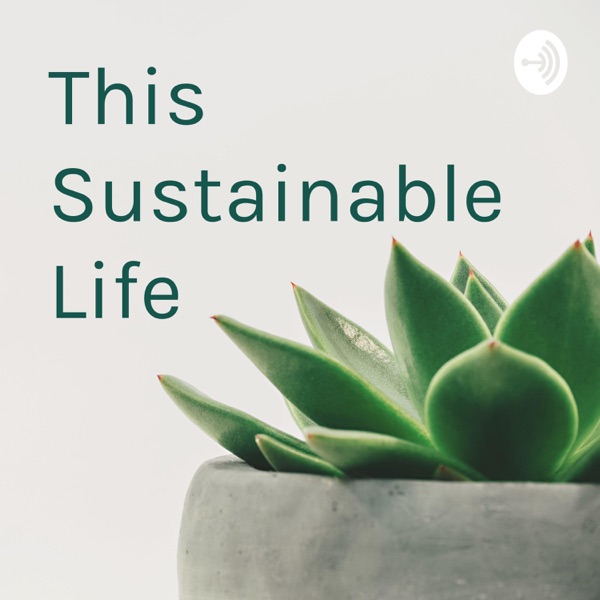 This Sustainable Life Artwork