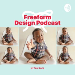 Introducing the Freeform Design Podcast — Episode 01