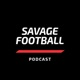 Savage Football Podcast