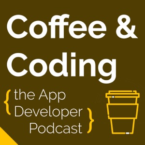 Coffee & Coding: the App Developer Podcast