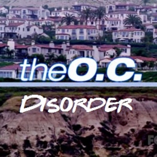 The O.C. Disorder