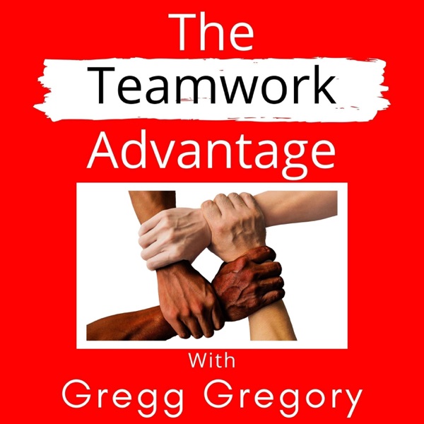 The Teamwork Advantage with Gregg Gregory Artwork