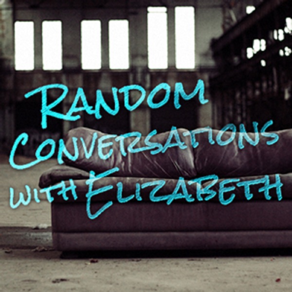 Random Conversations with Elizabeth Artwork