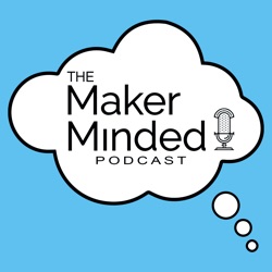 The Maker Minded 105: Mystery Guest