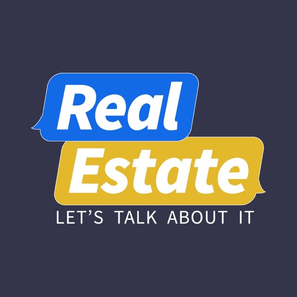 Real Estate, Let's Talk About It! Image