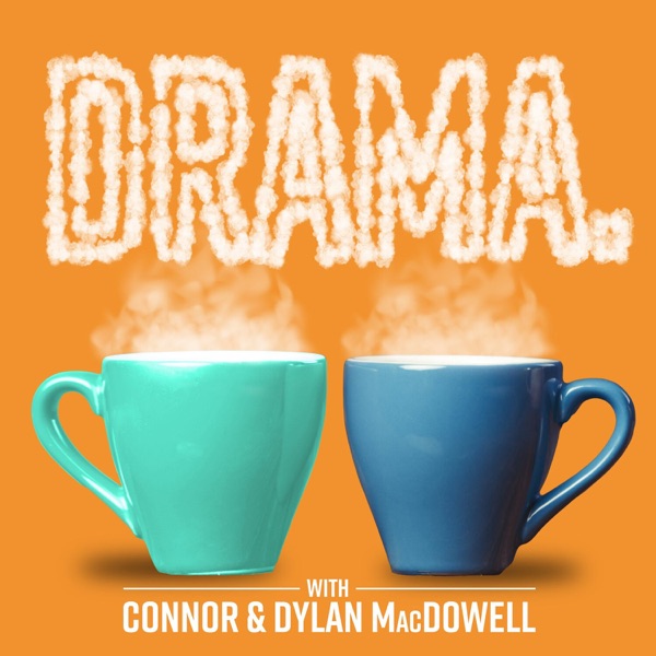 DRAMA. with Connor & Dylan MacDowell
