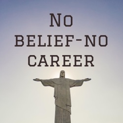 No belief-no career