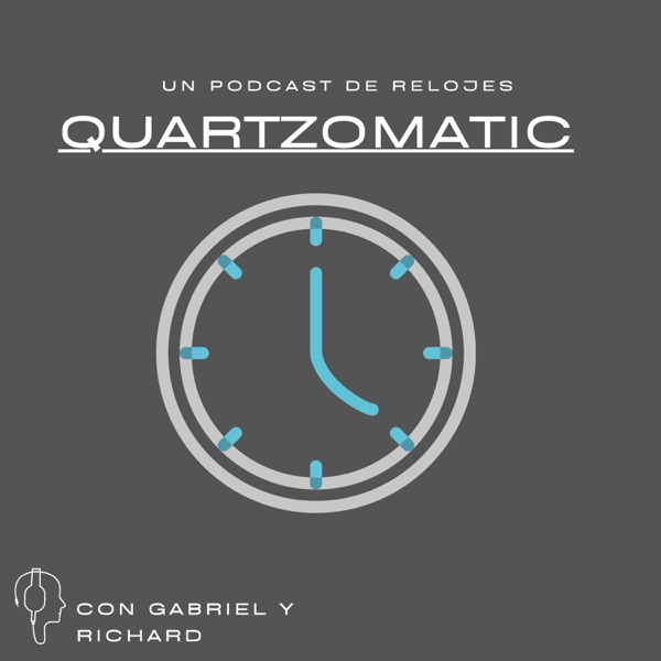 Quartzomatic - Un Podcast de Relojes