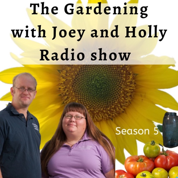 The Gardening with Joey & Holly radio show Podcast/Garden talk radio show (heard across the country) Artwork