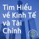 Tìm Hiểu về Kinh Tế và Tài Chính