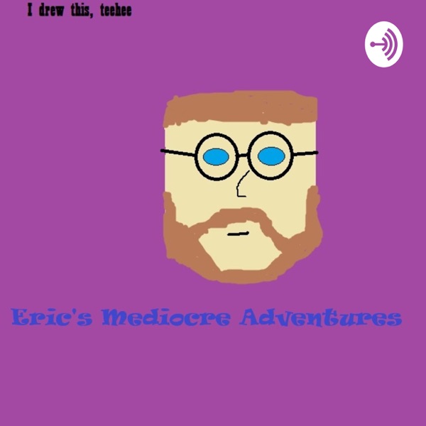 Eric's Mediocre Adventures Artwork