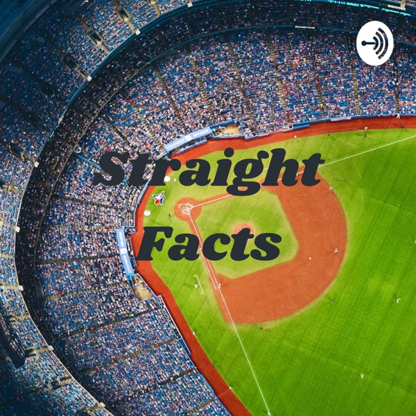 Straight Facts: A Baseball Podcast