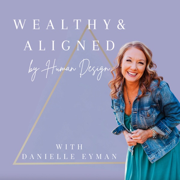 Wealthy & Aligned by Human Design