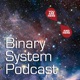 Binary System Podcast Archive