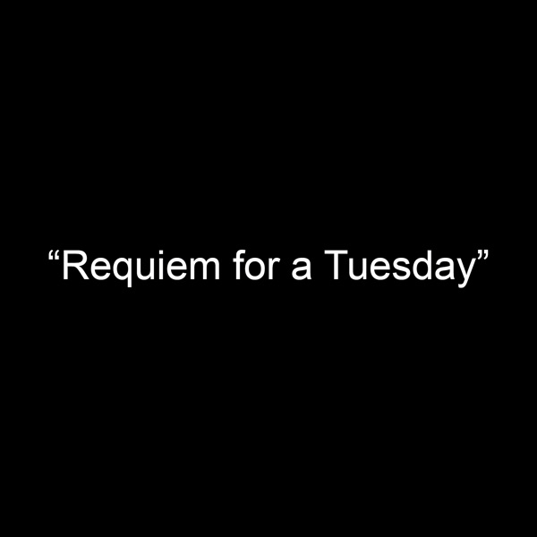 Requiem for a Tuesday Artwork