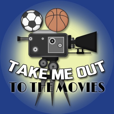 Take Me Out To The Movies Podcast