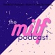 The MILF Podcast - Mom I’d Like To Friend
