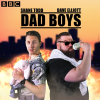 Dad Boys with Dave Elliott and Shane Todd podcast