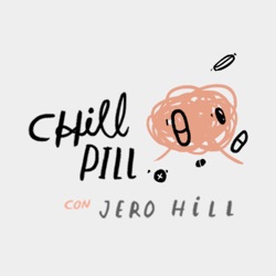 Chill Pill Ep 2 - Alfonso Borbolla: Comedia, Maru Gagá, Actuación