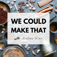 We Could Make That podcast