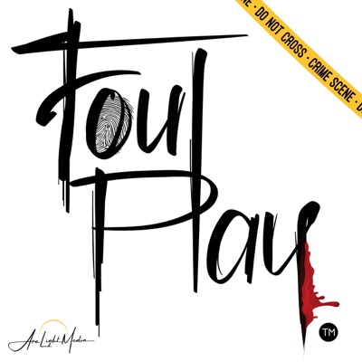 Foul Play: A True Crime Podcast Foul Play: A True Crime Podcast