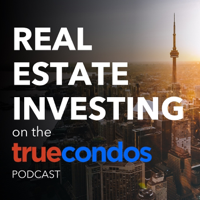 Shaun Hildebrand, SVP, Urbanation Inc - The True Condos Podcast