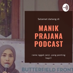 Manik Prajana Podcast