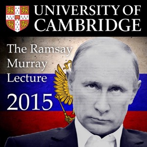 Selwyn College Ramsay Murray Lecture 2015 (Bridget Kendall - BBC Diplomatic Correspondent - 'Putin, Russia and the West')