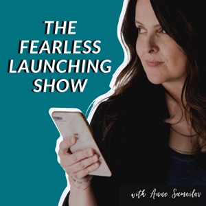 The Fearless Launching Show with Anne Samoilov