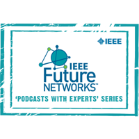 IEEE Future Networks Transmissions podcast