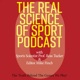 The Real Science of Sport Podcast
