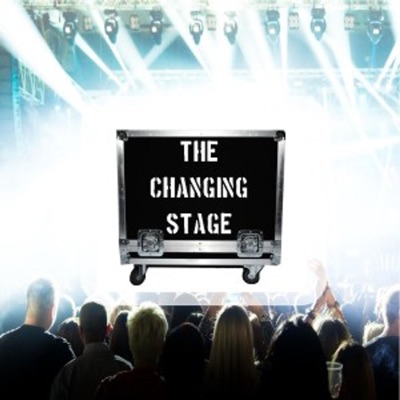 The Changing Stage The Changing Stage