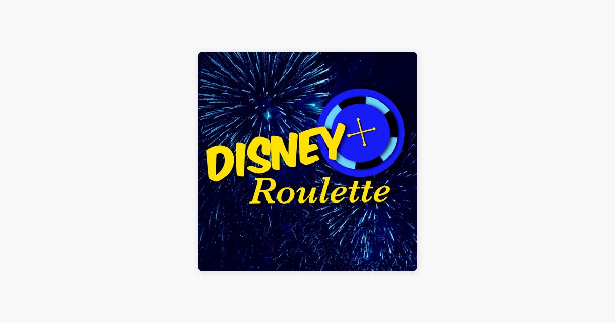 ‎Disney+ Roulette: News Break: 7.9.21 on Apple Podcasts