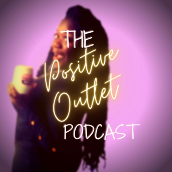 Artwork for The Positive Outlet Podcast