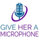 Give Her a Microphone