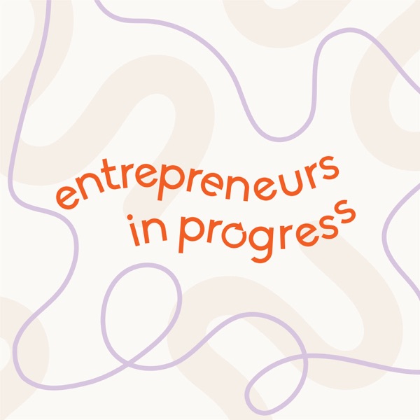 Entrepreneurs in Progress