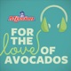 For the Love of Avocados