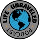 Life Unraveled Podcast