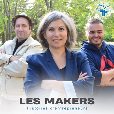 Les Makers - Histoires d'entrepreneurs