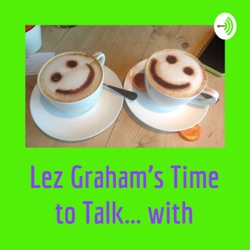 Lez Graham's Time to Talk... with