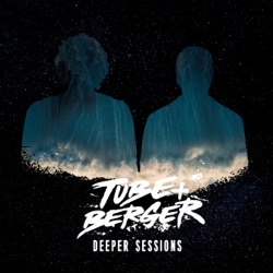 Tube & Berger present Deeper Sessions Podcast 028