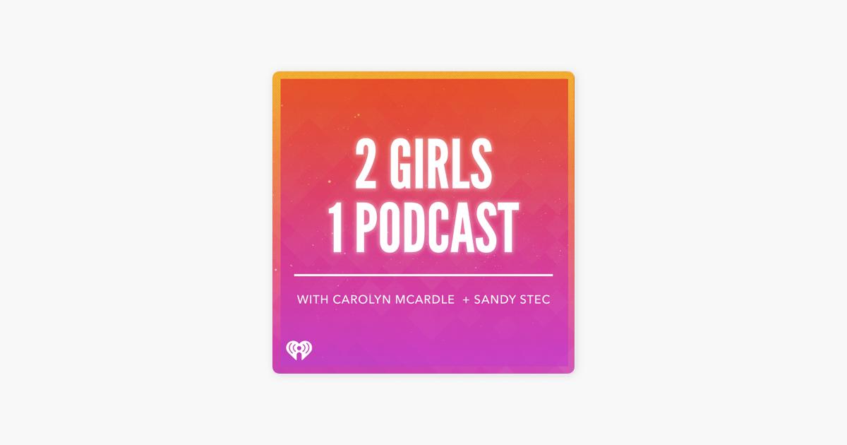 ‎2 Girls 1 Podcast Episode 30 Farting At A Party Ball Knockers Crying Singles And Carolyn S