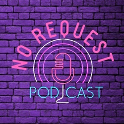 No Request Podcast