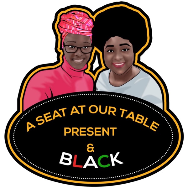 Artwork for A Seat at Our Table: Present & Black