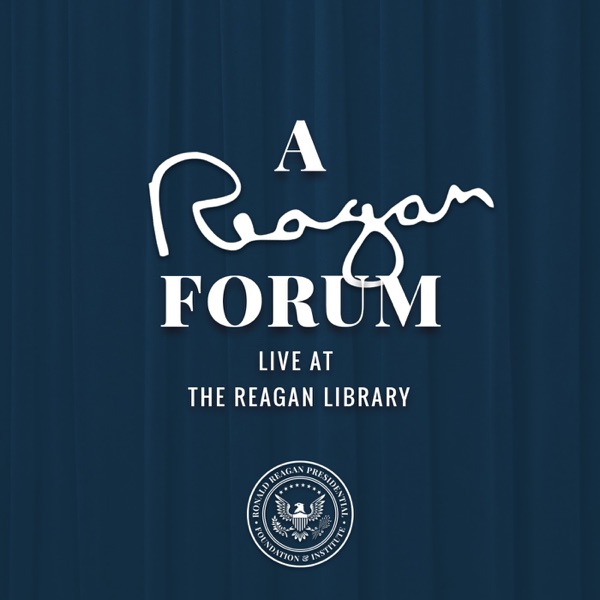A Reagan Forum Podcast
