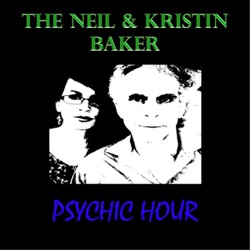 The Neil and Kristin Baker Pyschic Hour