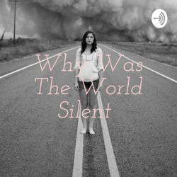 Why Was The World Silent?