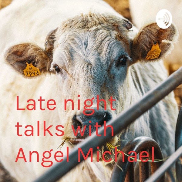 Late night talks with Angel “Michael” Artwork