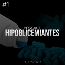 PODCAST FARMACOLOGIA - HIPOGLICEMIANTES